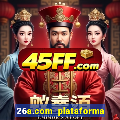 26a.com plataforma de jogos